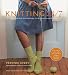 Knitting 24/7: 30 Projects to Knit, Wear, and Enjoy, On the Go and Around the Clock