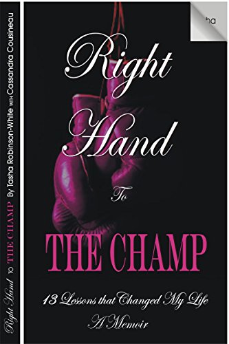 Right Hand to the Champ:13 Lessons that Changed My Life: Right Hand to the Champ