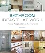 Bathroom Ideas That Work: Creative Design Solutions for Your Home