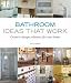 Bathroom Ideas That Work: Creative Design Solutions for Your Home