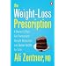 The Weight-Loss Prescription: A Doctor's Plan for Permanent Weight Reduction and Better Health for Life