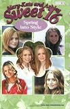 Mary-Kate & Ashley Sweet 16 #14: Spring into Style (Mary-Kate and Ashley Sweet 16)
