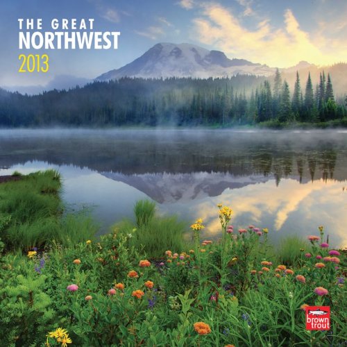 Great Northwest, The 2013 Square 12X12 Wall Cal