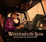 Escape from the Chicken Coop by Watermelon Slim & the Workers