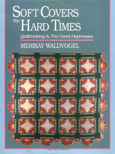Soft Covers for Hard Times: Quiltmaking and the Great Depression