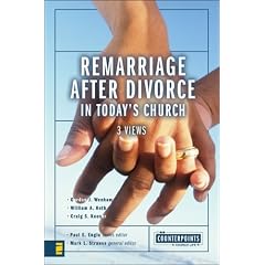 Remarriage after Divorce in Today's Church: 3 Views (Counterpoints: Church Life)