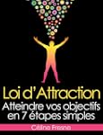 Loi d'Attraction: Atteindre vos objec...