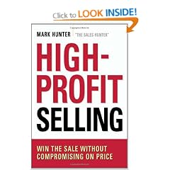 High-Profit Selling: Win the Sale Without Compromising on Price