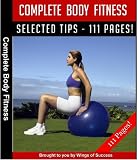 AAA++ Rated - FIT FAST Revolutionizing Total Body Fitness Guide - Tips, Tricks & Techniques to DRASTICALLY Increase Your Strength, Flexibility, Weight ... Fitness Quickly & Easily (PLUS 4 BONUSES)