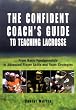 The Confident Coach's Guide to Teaching Lacrosse: From Basic Fundamentals to Advanced Player Skills and Team Strategies