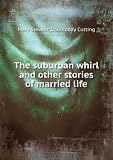 The suburban whirl and other stories of married life. 4