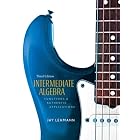 Intermediate Algebra: Functions and Authentic Applications (3rd Edition) by Jay Lehmann