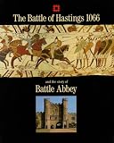 The Battle of Hastings 1066 and the story of Battle Abbey