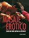 MASAJE EROTICO: CARICIAS QUE LLEVAN AL EXTASIS (Ilustrado (ediciones B))