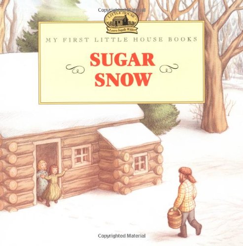 Sugar Snow (My First Little House)