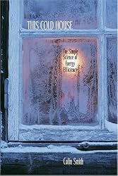 This Cold House: The Simple Science of Energy Efficiency