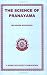 The science Of Pranayama by Sri Swami Sivananda ISBN 8170520223