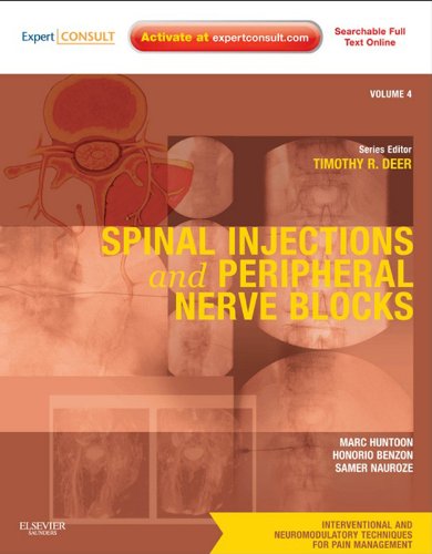 Spinal Injections & Peripheral Nerve Blocks: Volume 4: A Volume in the Interventional and Neuromodulatory Techniques for Pain Management Series; (Expert ... Techniques in Pain Management)
