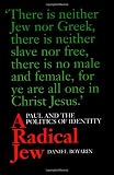 Buy : A Radical Jew: Paul and the Politics of Identity (Contraversions: Critical Studies in Jewish Literature, Culture, and Society)