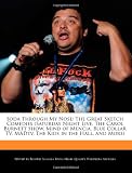 Soda Through My Nose: The Great Sketch Comedies (Saturday Night Live, The Carol Burnett Show, Mind of Mencia, Blue Collar TV, MADtv, The Kids in the Hall, and More)