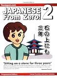 Japanese from Zero! 2: Proven Techniques to Learn Japanese for Students and Professionals