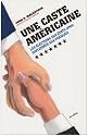 Une caste américaine : Les élections aux Etats-Unis expliquées aux Français