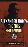 Alexander Orlov: The FBI's KGB General