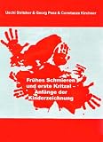 Fr&uuml;hes Schmieren und erste Kritzel - Anf&auml;nge der Kinderzeichnung - Uschi Stritzker, Georg Peez, Constanze Kirchner