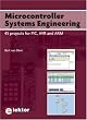 Microcontroller Systems Engineering: 45 Projects for PIC, AVR and ARM