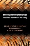 Frontiers in complex dynamics : in celebration of John Milnor's 80th birthday