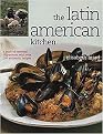 The Latin American Kitchen (A Book of Essential Ingredients With over 200 Authentic Recipes) (Reprint) (Paperback)