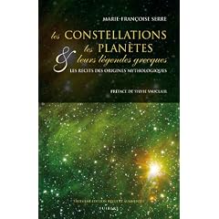 Les constellations, les plan�tes & leurs l�gendes grecques : Les r�cits des origines mythologiques