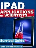 iPad Applications for Scientists: Survival Guide. Finding FREE and other applications for mathematicians, physicists, and astronomers (Mobi Manuals)