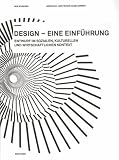 Design - Eine Einführung: Entwurf im Sozialen, Kulturellen und Wirtschaftlichen Kontext
