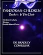 Pandora's Children Book 1: In the Chair