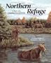 Northern Refuge: A Story of a Canadian Boreal Forest - a Wild Habitats Book
