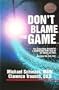 Don't Blame the Game