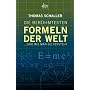 Die ber�hmtesten Formeln der Welt: ... und wie man&hellip von Thomas Schaller