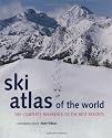 Ski Atlas of the World: The Complete Reference to the Best Resorts