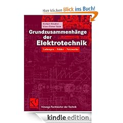 Grundzusammenhänge der Elektrotechnik: Ladungen - Felder - Netzwerke (Viewegs Fachbücher der Technik)
