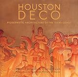Houston Deco: Modernistic Architecture of the Texas Coast