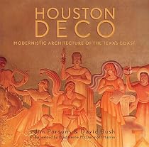 Houston Deco: Modernistic Architecture of the Texas Coast