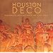 Houston Deco: Modernistic Architecture of the Texas Coast