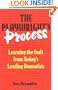 The Playwright's Process: Learning the Craft from Today's Leading Dramatists