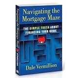Navigating the Mortgage Maze: The Simple Truth About Financing Your Home