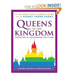 Queens in the Kingdom: The Ultimate Gay and Lesbian Guide to the Disney Theme Parks