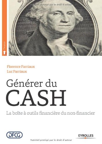 Générer du cash : La boîte à outils financière du non-financier Générer du cash : La boîte à outils financière du non-financier