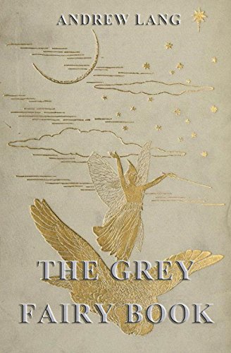 The Grey Fairy Book: Illustrated & Annotated Edition