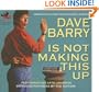 Dave Barry Is Not Making This Up