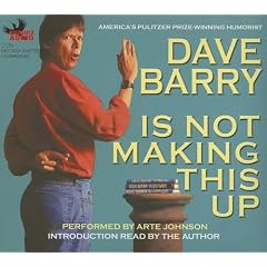 Dave Barry Is Not Making This Up